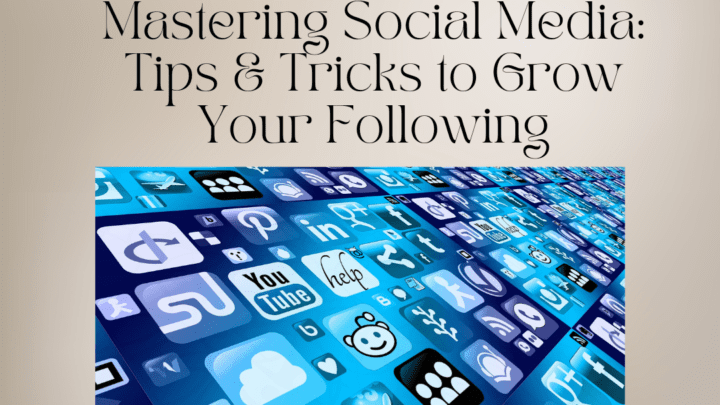 Mastering Social Media - Tips & Tricks