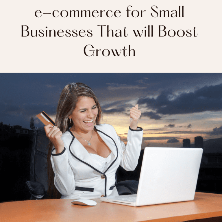 e-commerce for Small Businesses That will Boost Growth