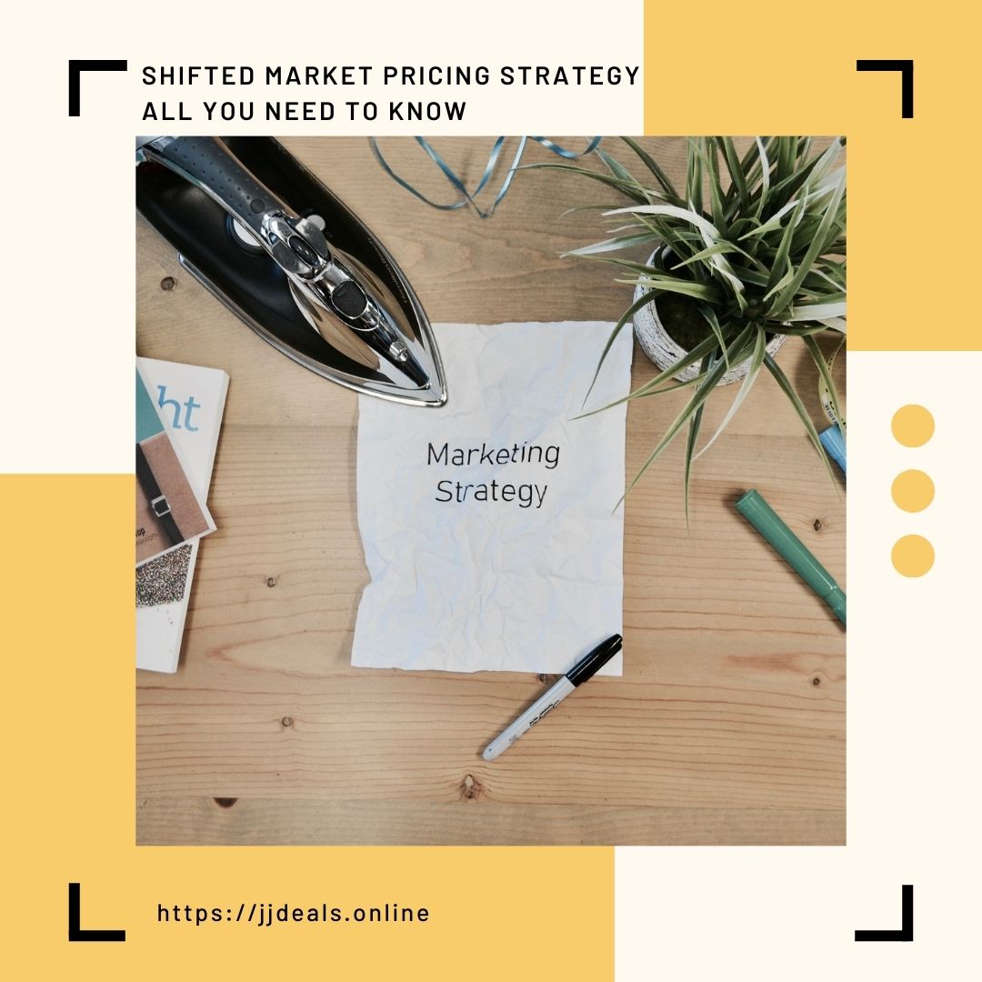 Shifted Market Pricing Strategy - All You Need to Know