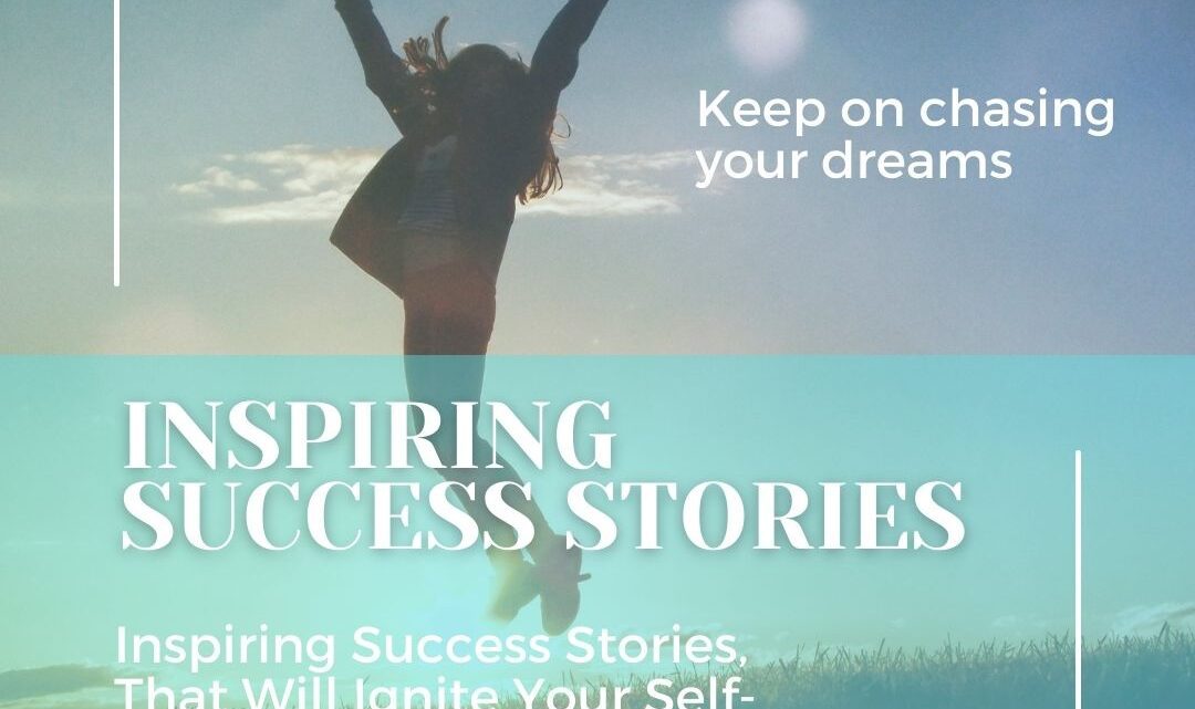 Inspiring Success Stories