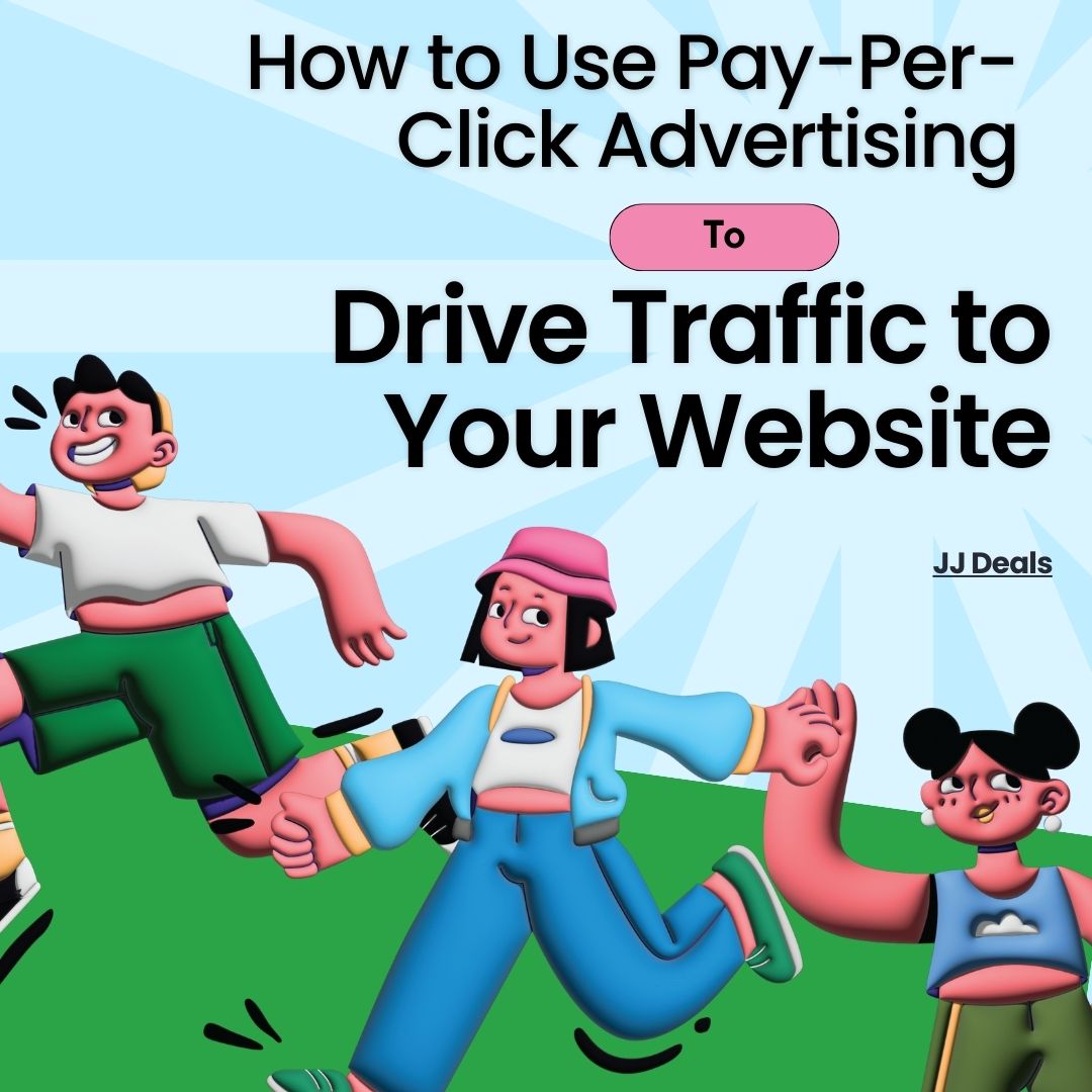 How to use Pay Per Click Advertising to Drive Traffic to your Website