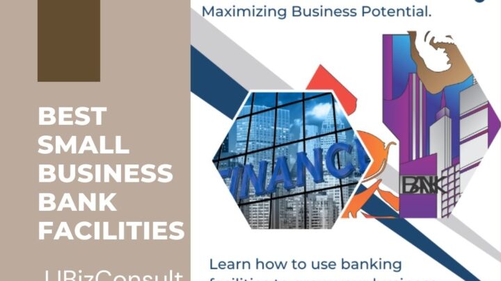 Best Small Business Bank Facilities: Know It All
