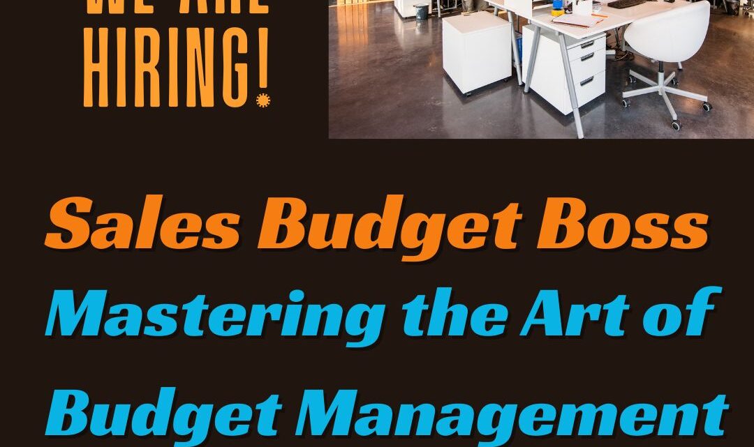 Sales Budget Boss: Mastering the Art of Budget Management (and Impressing Recruiters)