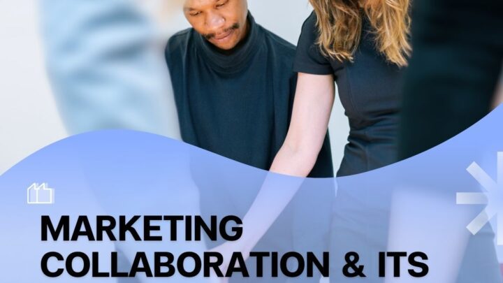 Marketing Collaboration & its Explosive Path to Success