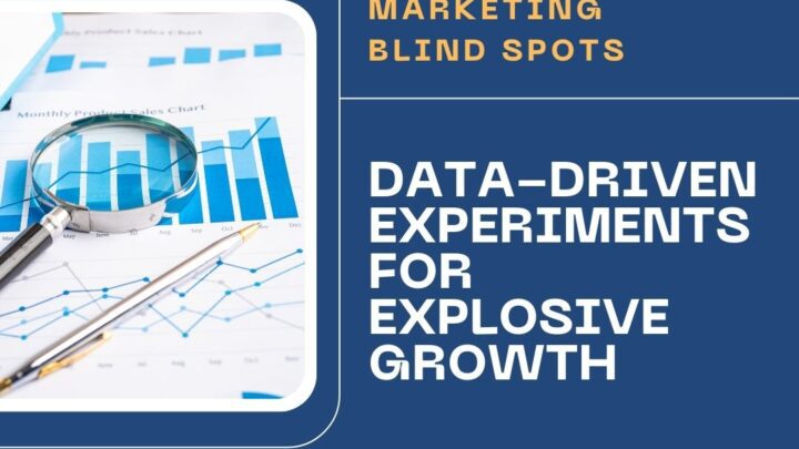 Unmask Marketing Blind Spots: Data-Driven Experiments for Explosive Growth