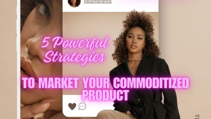 Master the Market: 5 Powerful Strategies to Market Your Commoditized Product