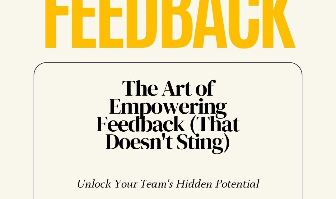 The Art of Empowering Feedback