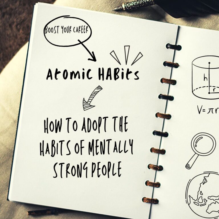 Atomic Habits Summary: How to Adopt the Habits of Mentally Strong People and Boost Your Career