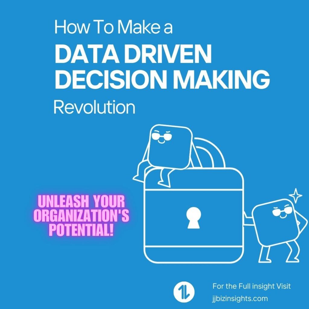 How To Make a Data Driven Decision Making Revolution