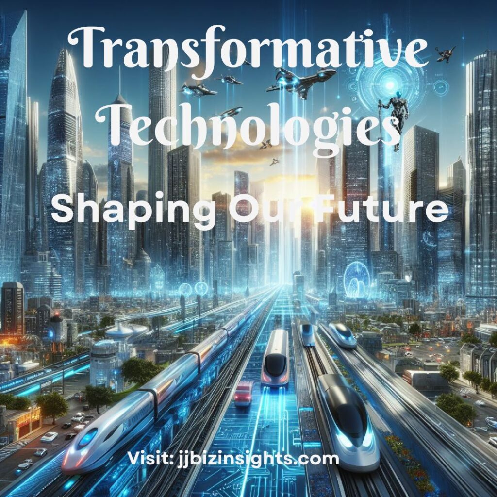 Transformative Technologies Shaping Our Future