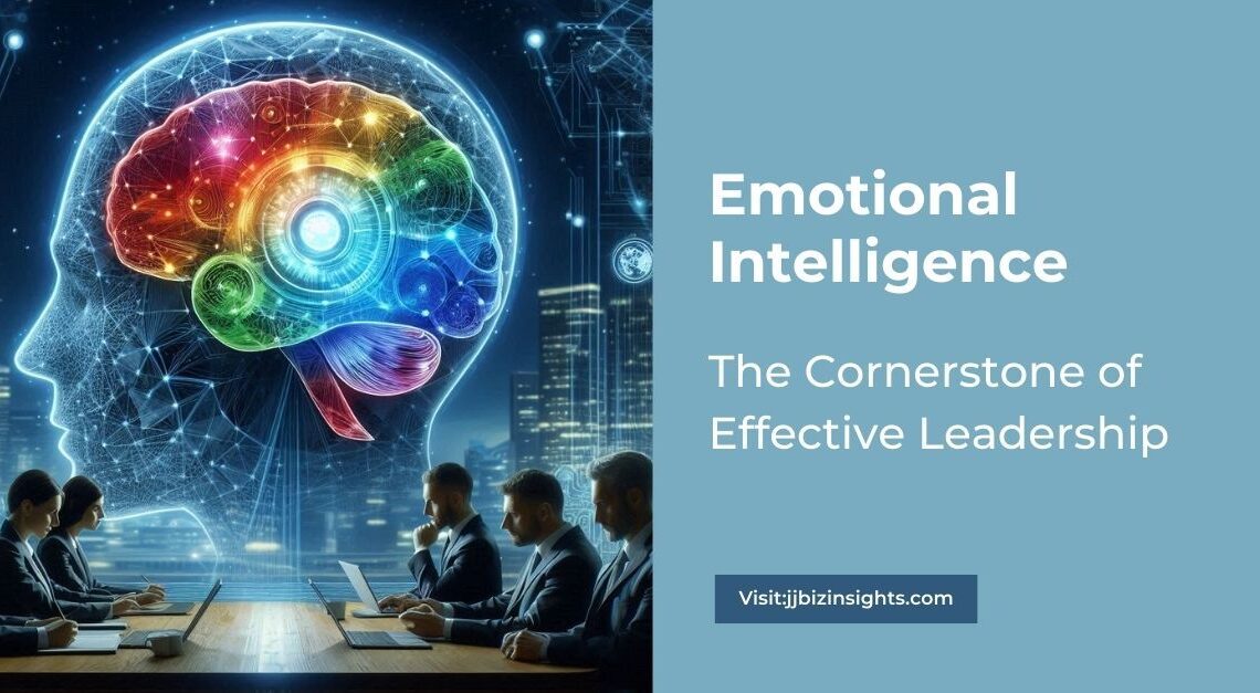 Emotional Intelligence: The Cornerstone of Effective Leadership