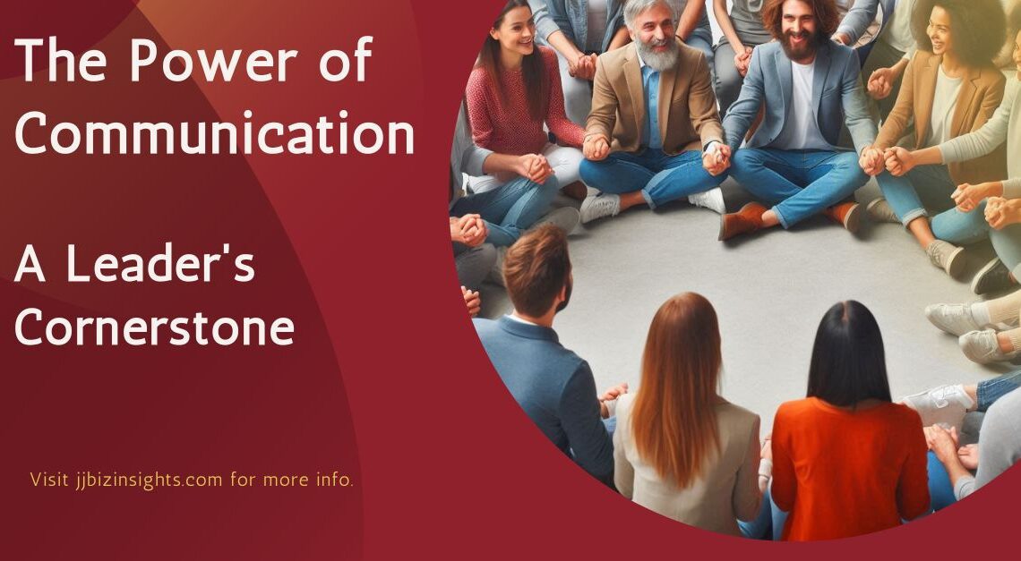 The Power of Communication: A Leader's Cornerstone