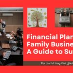 Financial Planning for Family Businesses: A Guide to Success