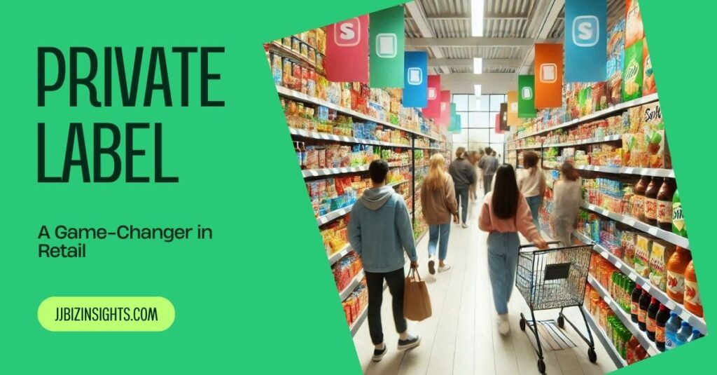 Private Label: A Game-Changer in Retail