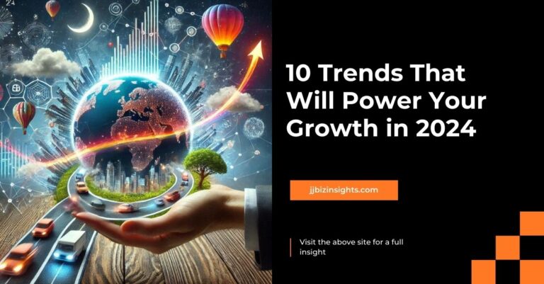 10 Trends That Will Power Your Growth in 2024